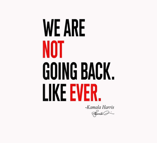 We are NOT going back . Like EVER. image 0