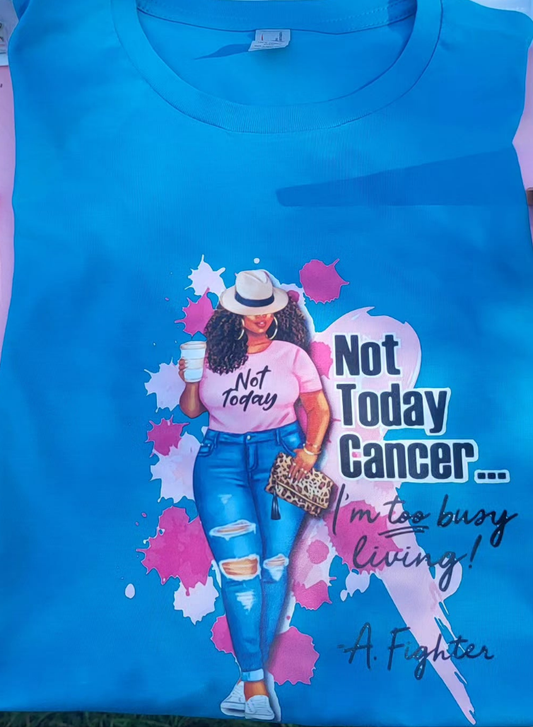 Not today Cancer